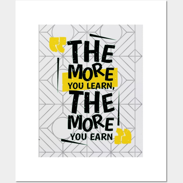 the more you learn, the more you earn Wall Art by youssefguer